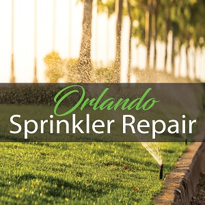 Orlando Sprinkler Repair